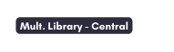 Mult Library Central